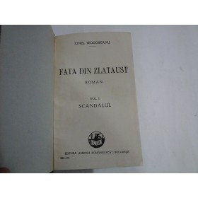    FATA  DIN  ZLATAUST (roman) vol.I SCANDALUL / vol.II IN  BEILIC  -  IONEL  TEODOREANU  -  editura Cartea Romaneasca Bucuresti, 1931  